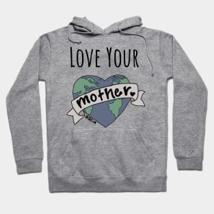 Love Your Mother Hoodie